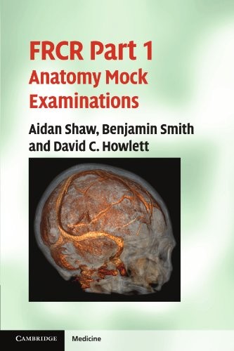 Part 1 anatomy mock - f.r.c.r.,
